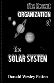 Recent Organization Of The Solar System - Donald Patten